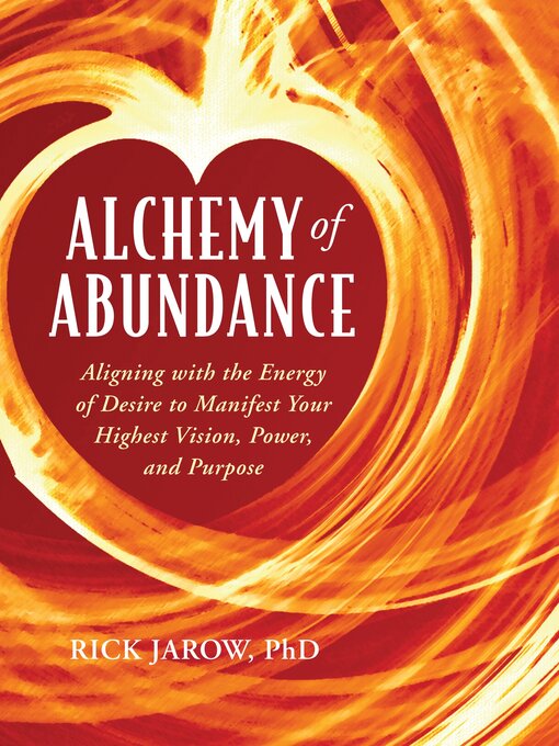 Title details for Alchemy of Abundance by Rick Jarow - Wait list